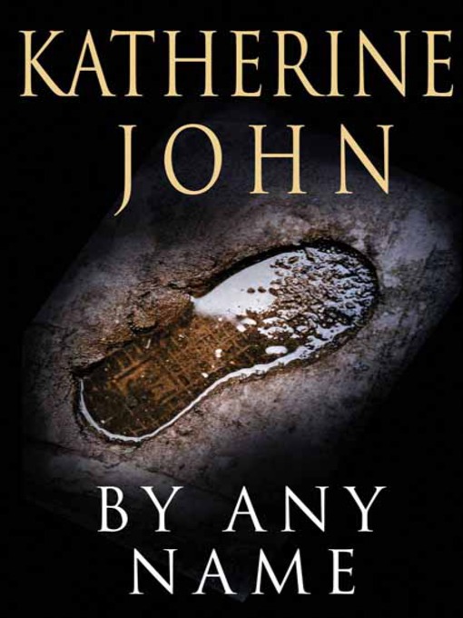 Title details for By Any Name by Katherine John - Available